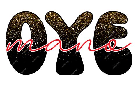 Premium Vector | Oye mano spanish language slang phrase star glitter ...