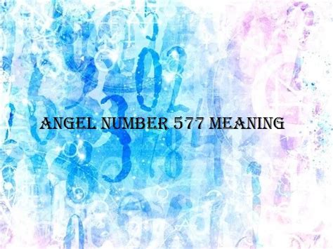 天使编号 577 含义：不要判断 | 577 天使号 - 天使数字