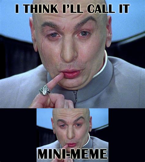 Mini Me Memes