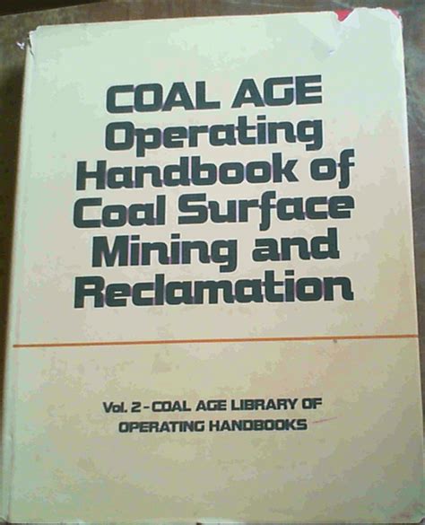 "Coal Age" Operating Handbook of Coal Surface Mining and Reclamation ...