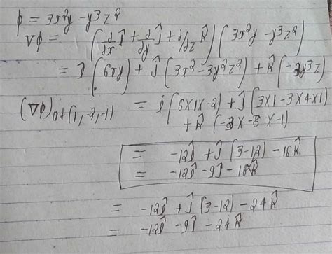 If andphi; = 3x2y - y3z2 theat the point(1,-2,-1) isa)b)-25c)d)None of ...