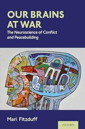 Buy Our Brains at War: The Neuroscience of Conflict and Peacebuilding ...