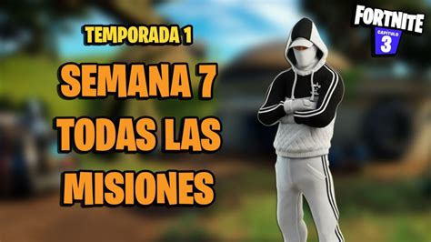 Todas las misiones de la Semana 7 de Fortnite Capítulo 3 Temporada 1 y ...