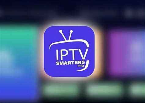 IPTV Smarters Pro – Le Meilleur Lecteur IPTV en 2025 : guide exclusif