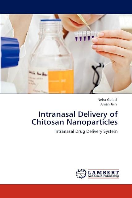 Intranasal Delivery Of Chitosan Nanoparticles Intranasal Drug Delivery ...