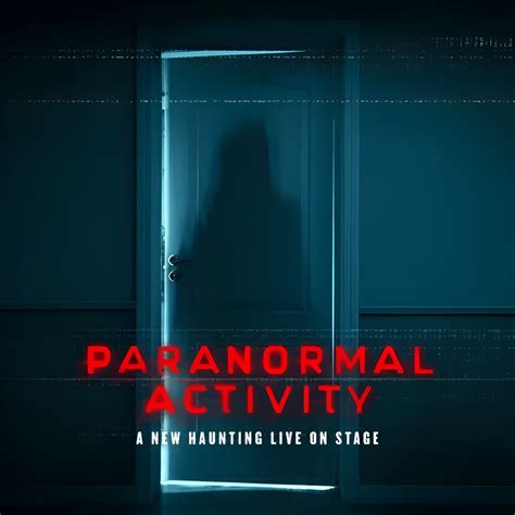 PARANORMAL ACTIVITY – A NEW HAUNTING LIVE ON STAGE – WORLD PREMIERE ...