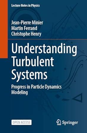 Understanding Turbulent Systems: Progress in Particle Dynamics Modeling ...