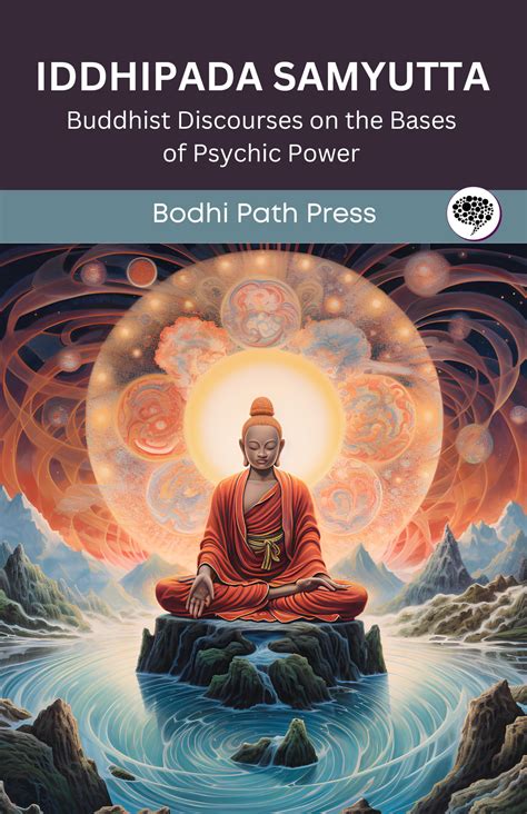 Iddhipada Samyutta (From Samyutta Nikaya): Buddhist Discourses on the ...
