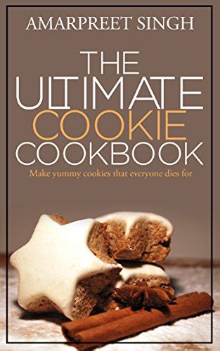 Cookie: The Ultimate Cookie Cookbook - Become a Cookie expert: Make ...