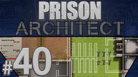 Prison Architect Taxed to the Max PART 40
