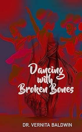 Dancing with Broken Bones eBook : Baldwin, Vernita: Amazon.in: Books
