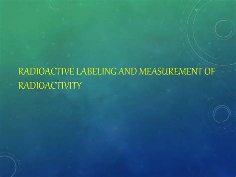 Radio active labeling | PPTX