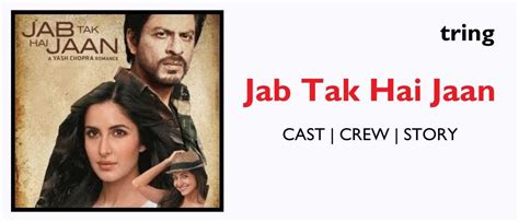 Jab Tak Hai Jaan - Plot, Songs, Cast, Reviews, Trailer and Movie