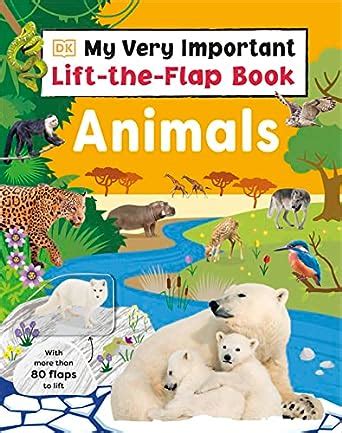 My Very Important Lift-the-Flap Book: Animals: With More Than 80 Flaps ...