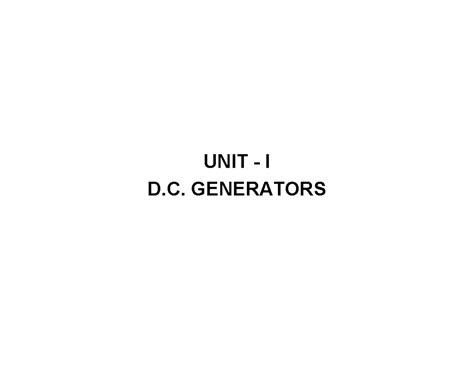DC Generator - UNIT - I D. GENERATORS D. GENERATORS-CONSTRUCTION ...