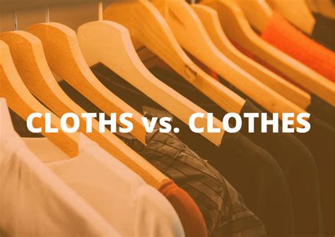 Clothing Vs Clothes Usage at Emma Sparks blog