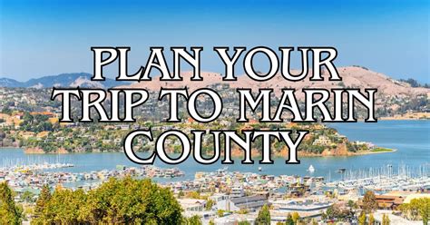 Visit Marin City, Marin County, California - Marin County Visitor