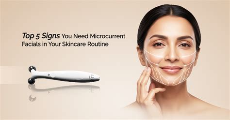 Top 5 Signs You Need Microcurrent Facials in Your Skincare Routine ...