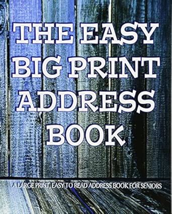 The Easy Big Print Address Book: Large Print Address Book for Seniors ...