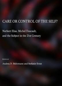 Care or Control of the Self? Norbert Elias, Michel Foucault, and the ...