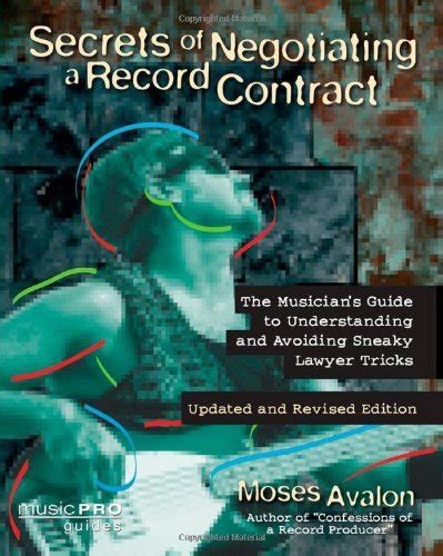 Secrets of Negotiating a Record Contract: Revised and Updated Edtion ...