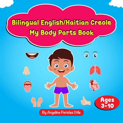 Bilingual English/Haitian Creole My Body Parts Book: Ages 3-10 ...