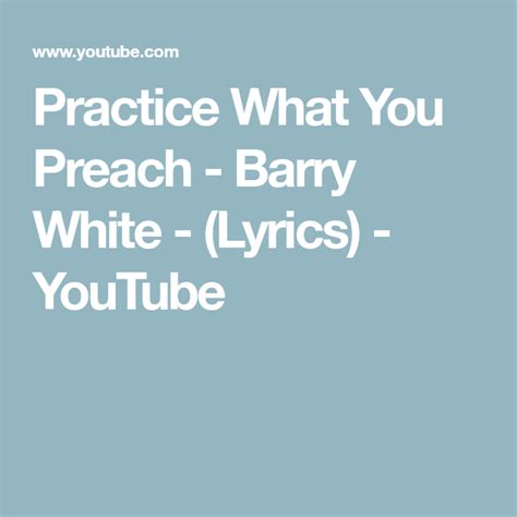 Practice What You Preach - Barry White - (Lyrics) - YouTube | Practice ...