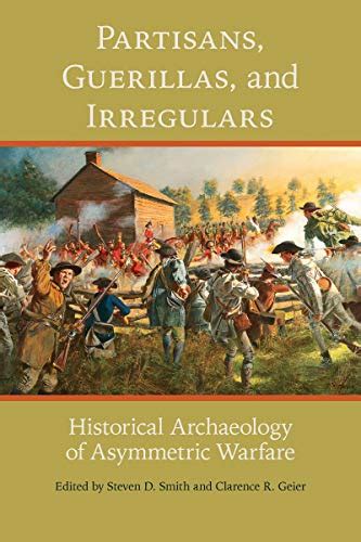 Partisans, Guerillas, and Irregulars: Historical Archaeology of ...