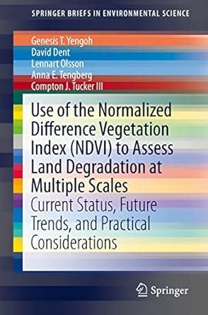 Use of the Normalized Difference Vegetation Index (NDVI) to Assess Land ...