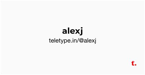 @alexj — Teletype