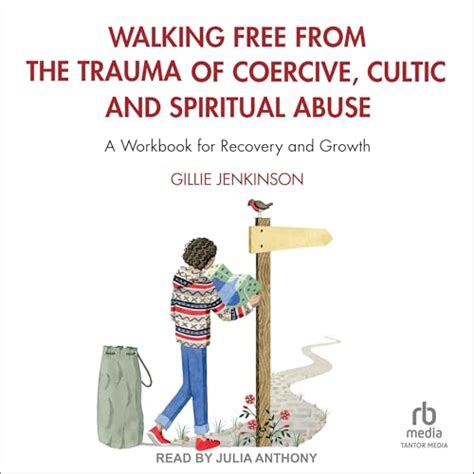 Walking Free from the Trauma of Coercive, Cultic and Spiritual Abuse by ...