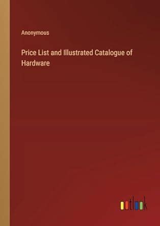 Buy Price List and Illustrated Catalogue of Hardware Book Online at Low ...