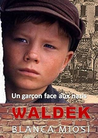 WALDEK: Un garçon face aux nazis (French Edition) eBook : MIOSI, BLANCA ...