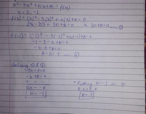 determine the value of h and k so that (x-3) and (x+1) are factor of ...