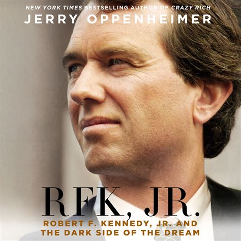 Buy RFK Jr.: Robert F. Kennedy, Jr. and the Dark Side of the Dream ...