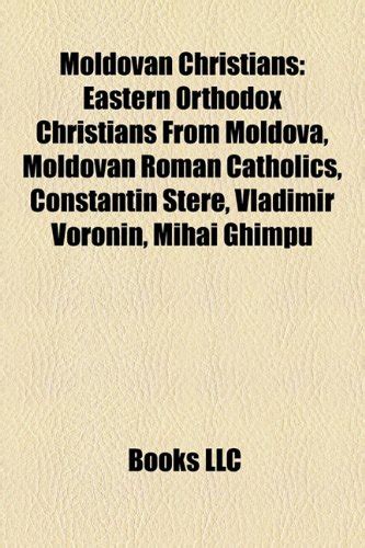 Moldovan Christians: Eastern Orthodox Christians from Moldova, Moldovan ...
