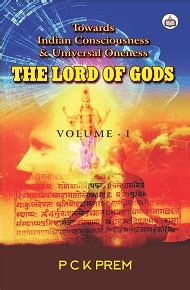 The Lord of Gods: Towards Indian Consciousness & Universal Oneness ...