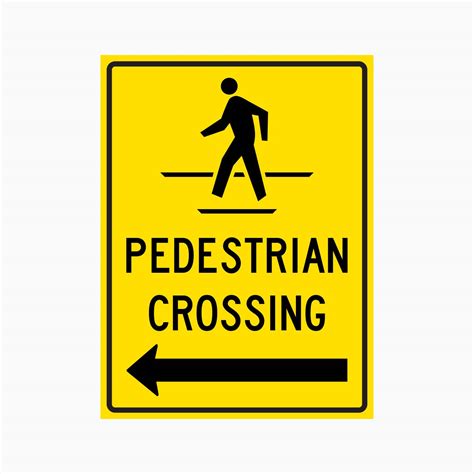 PEDESTRIAN CROSSING SIGN (LEFT and RIGHT ARROW) – Get signs