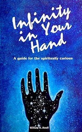 Infinity in Your Hand: A Guide for the Spiritually Curious : Houff ...