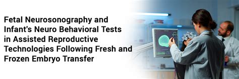 Fetal neurosonography and infant's neurobehavioral tests in assisted ...