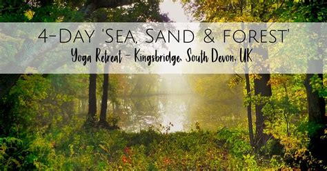 4-Day Sea, Sand & Forest Yoga Retreat - South Devon, UK, Merrifield ...