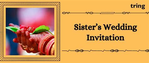 100+ Invitation Messages For Sister’s Wedding
