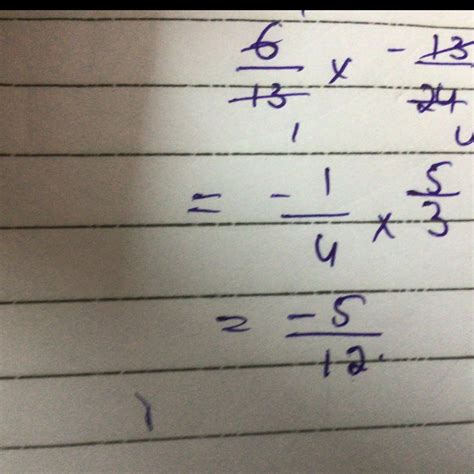 simplify : (6/13 × -13/24) × 5/3 - Brainly.in