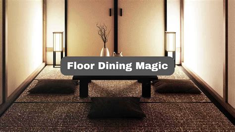 Upgrade Your Home with These Unexpected Floor Dining Ideas - Experts ...
