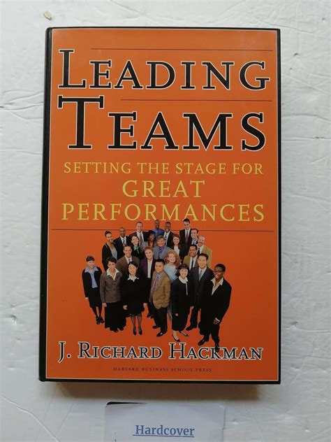 Leading Teams: Setting the Stage for Great Performances : Hackman ...
