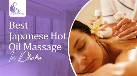 Top 5 Places for Japanese Hot Oil Massage in Dhaka for Relaxation