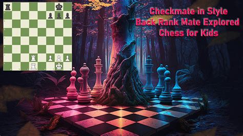 Checkmate in Style: Back Rank Mate Explored | Chess for Kids - ChessForKids
