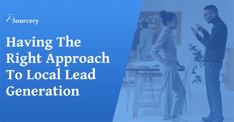 Having the Right Approach to Local Lead Generation