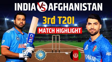 India VS Afghanistan 3RD T20 Match Highlights 2024 | IND VS AFG ...