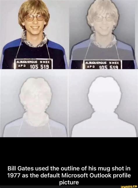 I Bill Gates used the outline of his mug shot in 1977 as the default ...